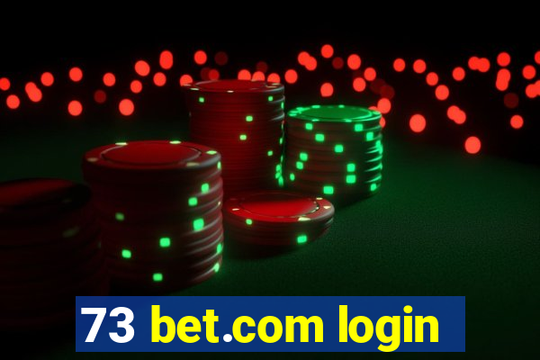 73 bet.com login